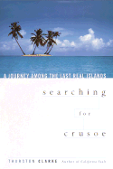 Searching for Crusoe: A Journey Among the Last Real Islands
