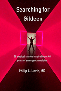 Searching for Gildeen: 28 medical short stories based on my 40 years of emergency medicine experience