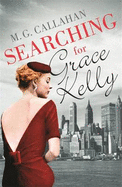 Searching for Grace Kelly - Callahan, M. G.