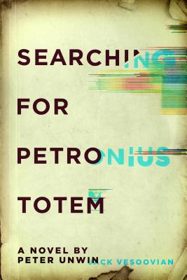 Searching for Petronius Totem - Unwin, Peter