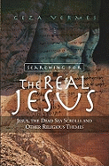 Searching for the Real Jesus: Jesus, the Dead Sea Scrolls and Other Religious Themes