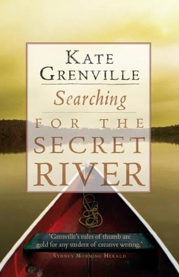 Searching for the Secret River - Grenville, Kate