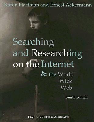 Searching & Researching on the Internet & the World Wide Web - Hartman, Karen, and Ackermann, Ernest