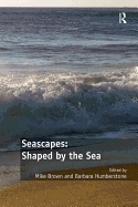 Seascapes: Shaped by the Sea