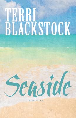 Seaside: A Novella - Blackstock, Terri