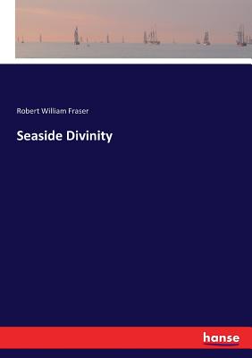 Seaside Divinity - Fraser, Robert William