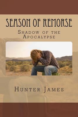 Season of Remorse: Shadow of the Apocalypse - James, Hunter