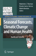 Seasonal Forecasts, Climatic Change and Human Health: Health and Climate