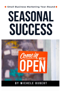 Seasonal Success: Small Business Marketing Year-Round