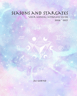 Seasons and Stargates: Your Annual Astrology Guide 2024 2025