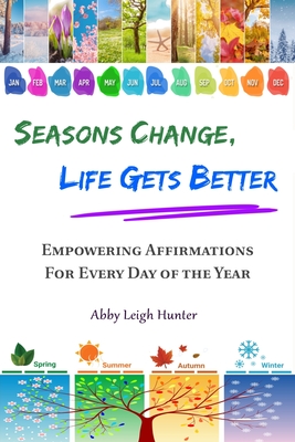 Seasons Change, Life Gets Better - Hunter, Abby Leigh