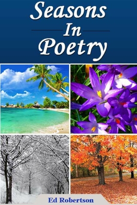 Seasons In Poetry - Robertson, Ed