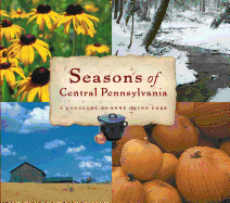 Seasons of Central Pennsylvania: A Cookbook by Anne Quinn Corr