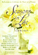 Seasons of Life, for Women: Reflections to Celebrate the Heart of a Woman