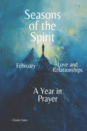 Seasons of the Spirit: February: Love and Relationships