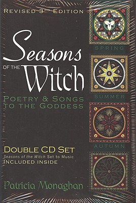 Seasons of the Witch: Poetry & Songs to the Goddess - Monaghan, Patricia, Ph.D.