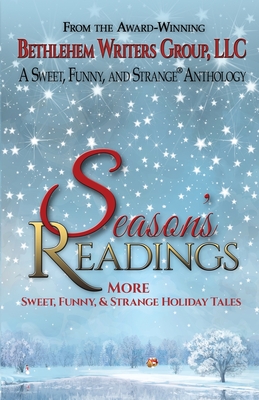 Season's Readings: More Sweet, Funny, and Strange Holiday Tales - Donley, Marianne H (Editor), and Wright, Carol L (Editor)