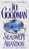 Seaswept Abandon - Goodman, Jo