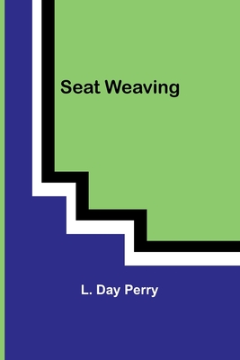 Seat Weaving - Perry, L Day