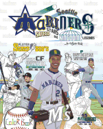 Seattle Mariners: Safeco Stars and Kingdome Legends: The Ultimate Baseball Coloring, STATS and Activity Book for Adults and Kids
