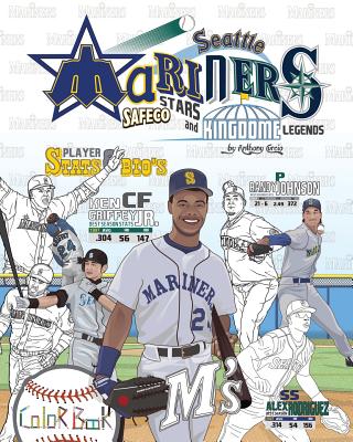 Seattle Mariners: Safeco Stars and Kingdome Legends: The Ultimate Baseball Coloring, Stats and Activity Book for Adults and Kids - Curcio, Anthony