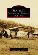 Seattle's Commercial Aviation: 1908-1941