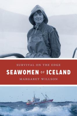 Seawomen of Iceland: Survival on the Edge - Willson, Margaret