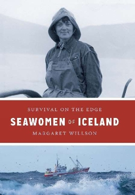 Seawomen of Iceland: Survival on the Edge - Willson, Margaret
