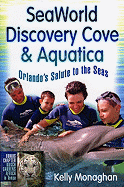 Seaworld, Discovery Cove & Aquatica: Orlando's Salute to the Seas