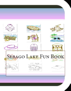 Sebago Lake Fun Book: A Fun and Educational Book about Sebago Lake