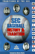 SEC Baseball History and Tradition - Warner, Chris, and Morris, Warren (Foreword by)