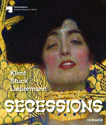 Secessions: Klimt, Stuck, Liebermann - Gleis, Ralph, and Storch, Ursula, and Althaus, K. (Text by)