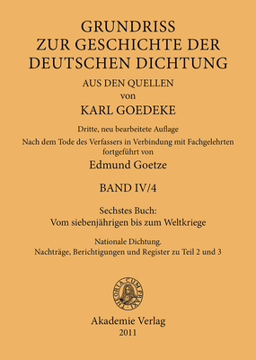 Sechstes Buch: Vom Siebenjhrigen Bis Zum Weltkriege: Nationale Dichtung. Nachtrge, Berichtigungen Und Register Zu Teil 2 Und 3 - Goedeke, Karl (Editor), and Goetze, Edmund (Editor)