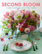 Second Bloom: Cathy Graham's Art of the Table
