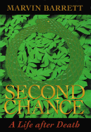 Second Chance: A Life After Death - Barrett, Marvin
