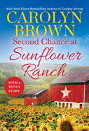 Second Chance at Sunflower Ranch: Includes a Bonus Novella