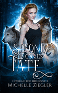 Second Comes Fate: Fated Mates Wolf Shifter Romance