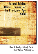 Second Edition Mental Training for the Pre-School Age Child