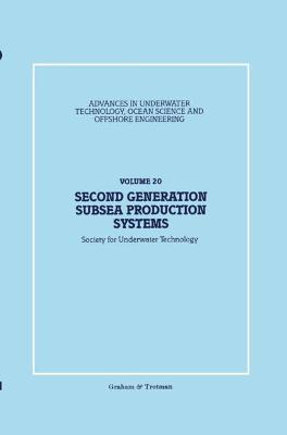 Second Generation Subsea Production Systems - Society for Underwater Technology (Sut) (Editor)