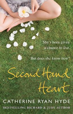 Second Hand Heart: a piercing, emotionally charged novel from bestselling Richard and Judy Book Club author Catherine Ryan Hyde - Ryan Hyde, Catherine