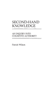 Second-Hand Knowledge: An Inquiry Into Cognitive Authority