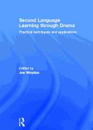 Second Language Learning through Drama: Practical Techniques and Applications