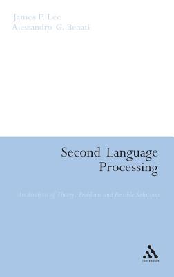 Second Language Processing - Lee, James F, and Benati, Alessandro