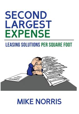 Second Largest Expense: Leasing Solutions Per Square Foot - Norris, Mike