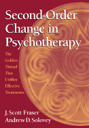 Second-Order Change in Psychotherapy: The Golden Thread That Unifies Effective Treatments