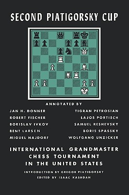 Second Piatigorsky Cup International Grandmaster Chess Tournament Held in Santa Monica, California August 1966 - Piatigorsky, Gregor, and Kashdan, Isaac, and Sloan, Sam