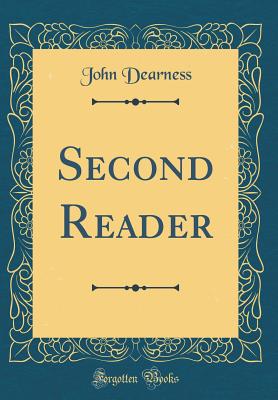 Second Reader (Classic Reprint) - Dearness, John