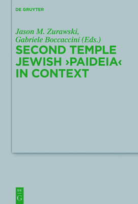 Second Temple Jewish "Paideia" in Context - Zurawski, Jason M (Editor), and Boccaccini, Gabriele (Editor)