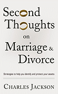 Second Thoughts on Marriage and Divorce: Strategies to Help Identify and Protect Your Assets