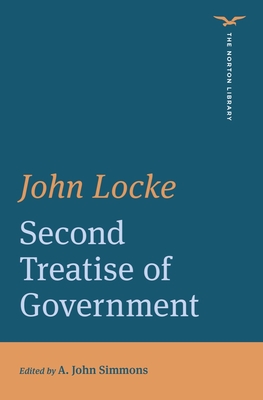 Second Treatise of Government - Locke, John, and Simmons, A John (Editor)